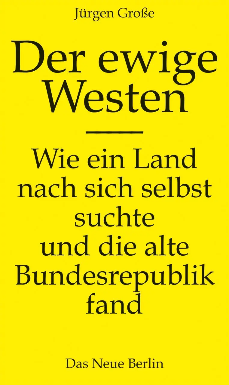 Cover: 9783360027603 | Der ewige Westen | Jürgen Große | Taschenbuch | 240 S. | Deutsch