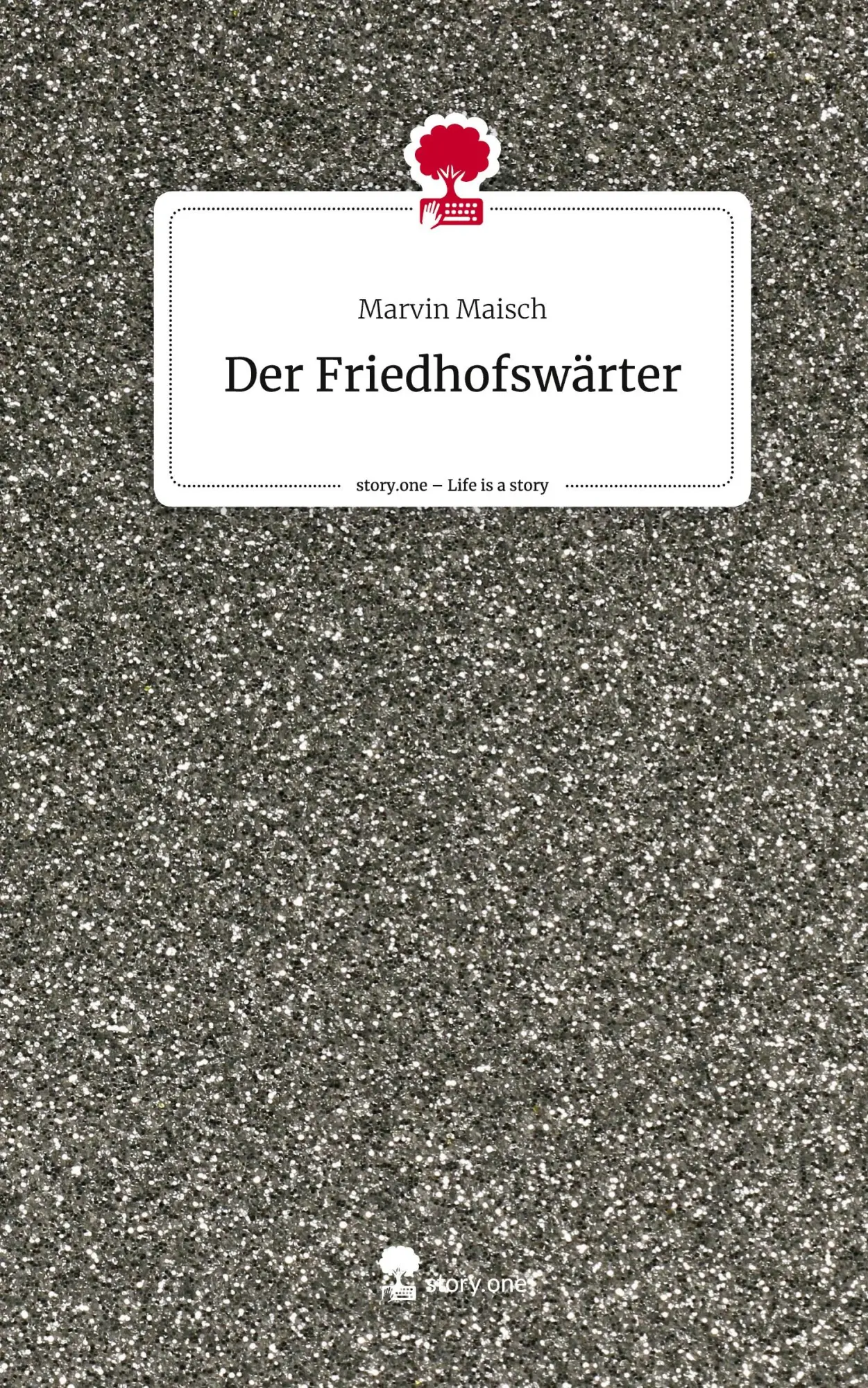 Cover: 9783711577603 | Der Friedhofswärter. Life is a Story - story.one | Marvin Maisch