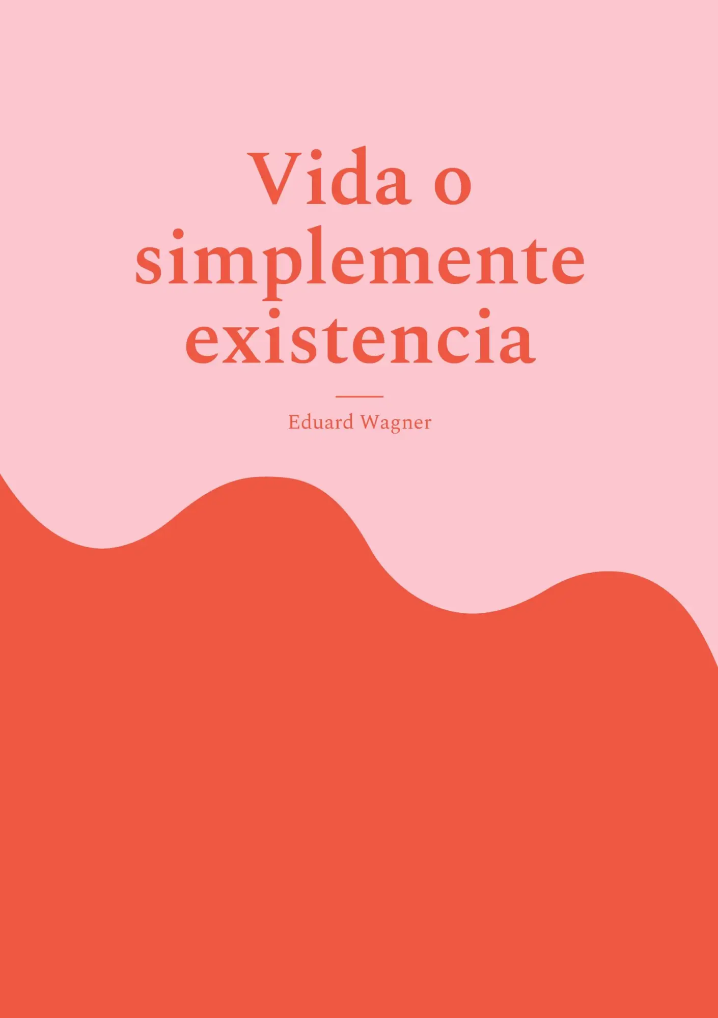 Vida o simplemente existencia: Estoy satisfecho? (Leben)