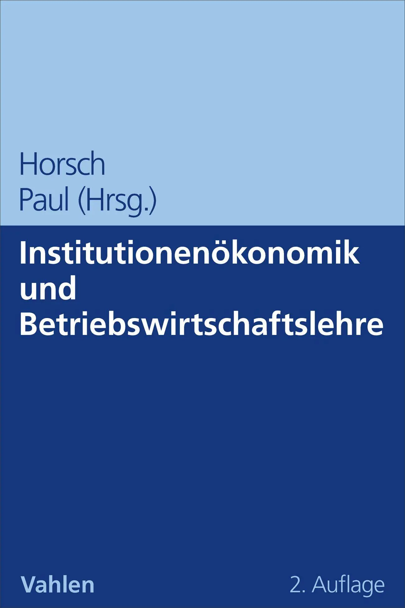 Cover: 9783800677603 | Institutionenökonomik und Betriebswirtschaftslehre | Horsch (u. a.)