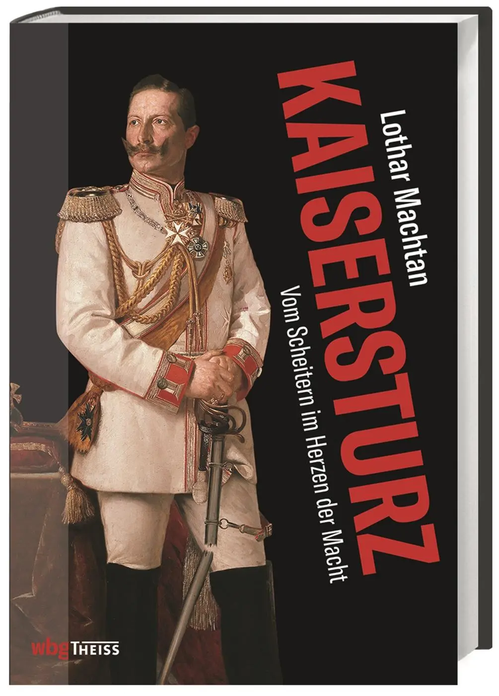 Cover: 9783806237603 | Kaisersturz | Vom Scheitern im Herzen der Macht 1918 | Lothar Machtan