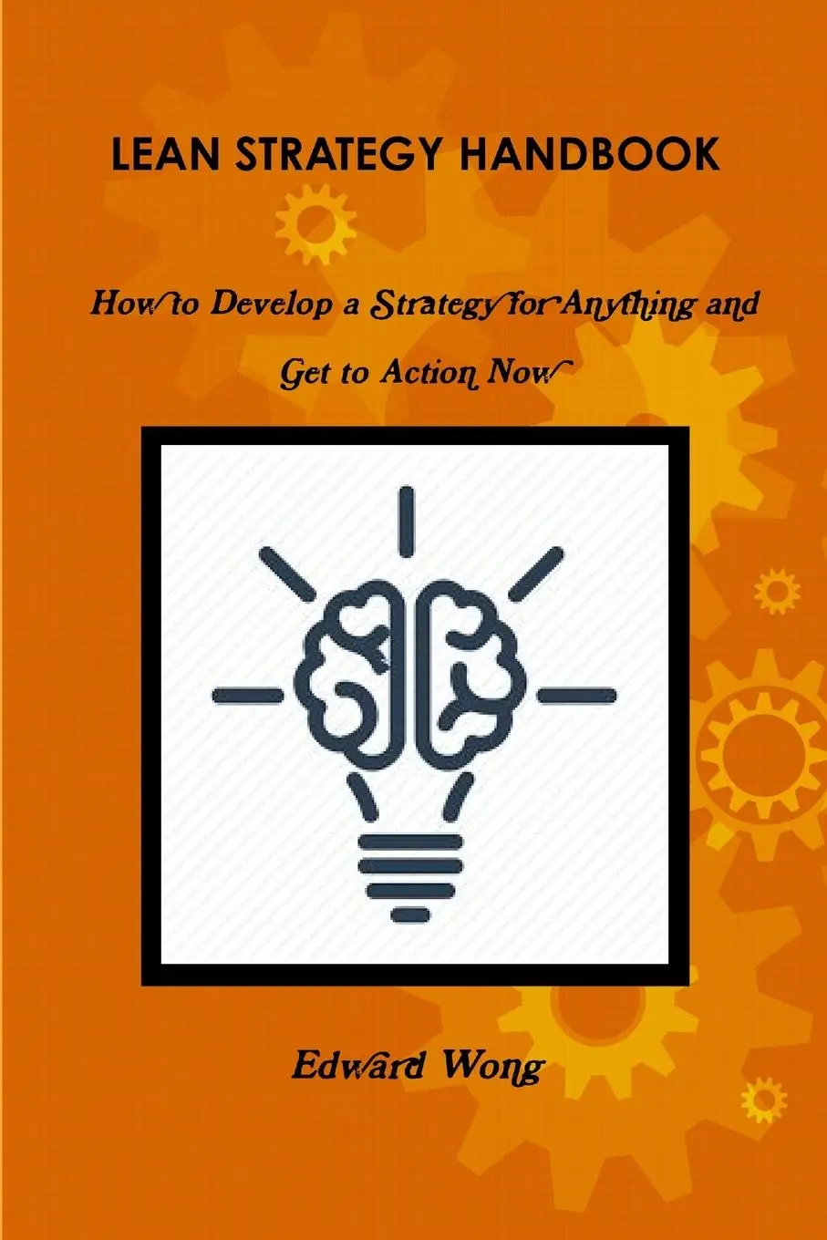 Cover: 9781365957703 | Lean Strategy Handbook | Edward Wong | Taschenbuch | Englisch | 2017