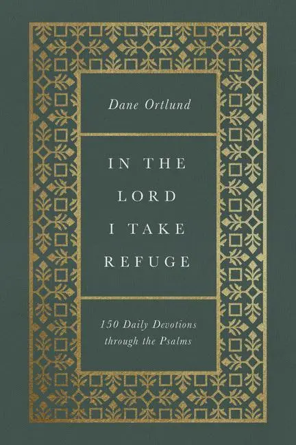 Cover: 9781433577703 | In the Lord I Take Refuge | 150 Daily Devotions Through the Psalms