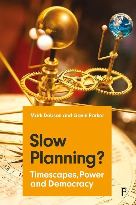 Cover: 9781447367703 | Slow Planning? | Timescapes, Power and Democracy | Mark Dobson (u. a.)