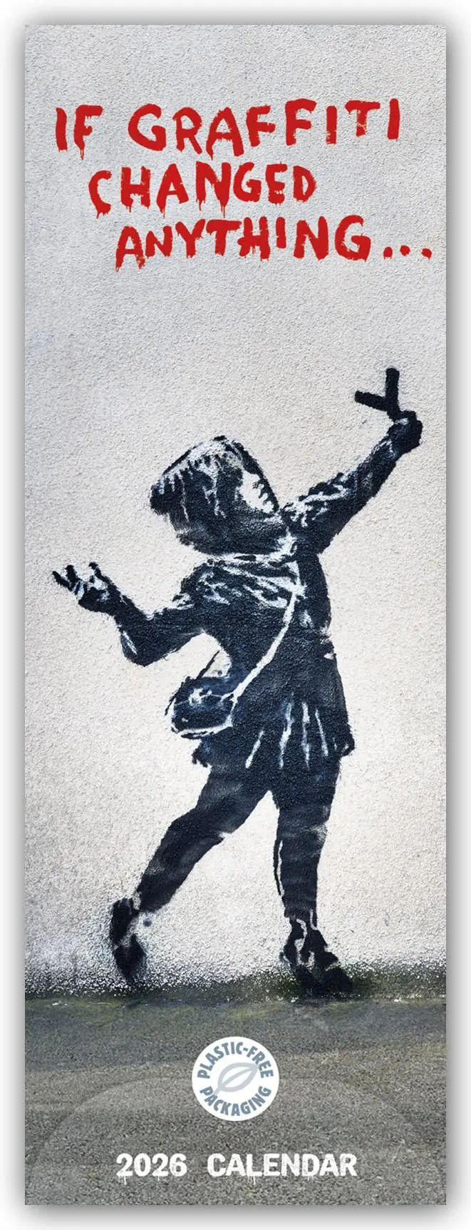 Cover: 9781529847703 | Banksy - If Graffiti Changed Anything 2026 - Slimline-Kalender | 14 S.