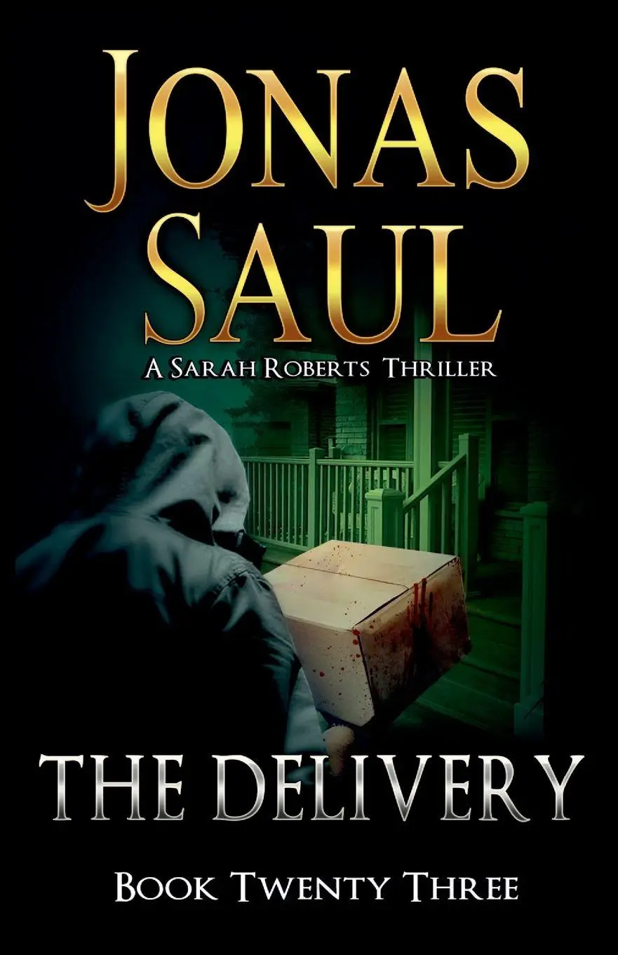 Cover: 9781998047703 | The Delivery | A Sarah Roberts Thriller Book 23 | Jonas Saul | Buch