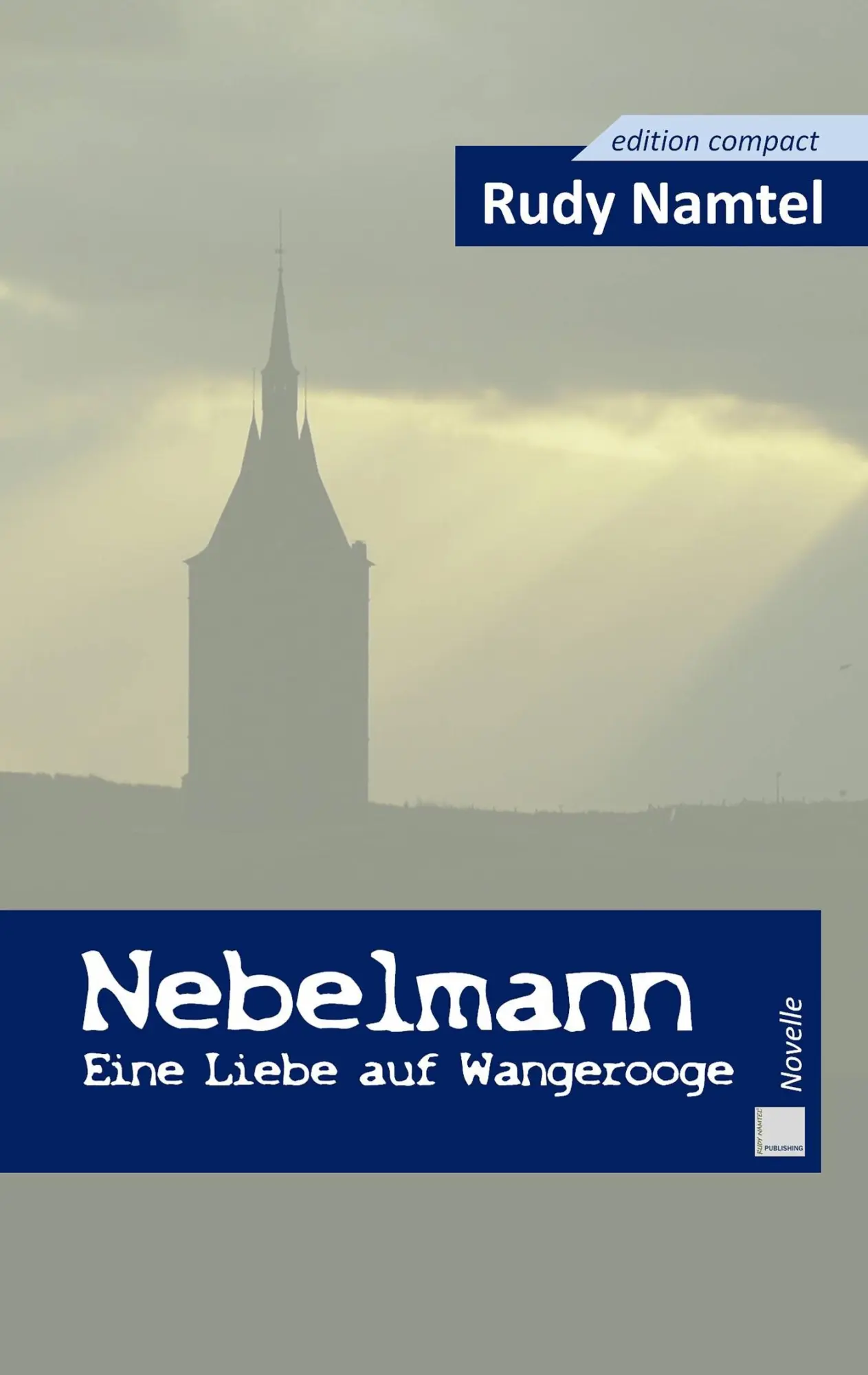 Cover: 9783738607703 | Nebelmann | Eine Liebe auf Wangerooge | Rudy Namtel | Taschenbuch