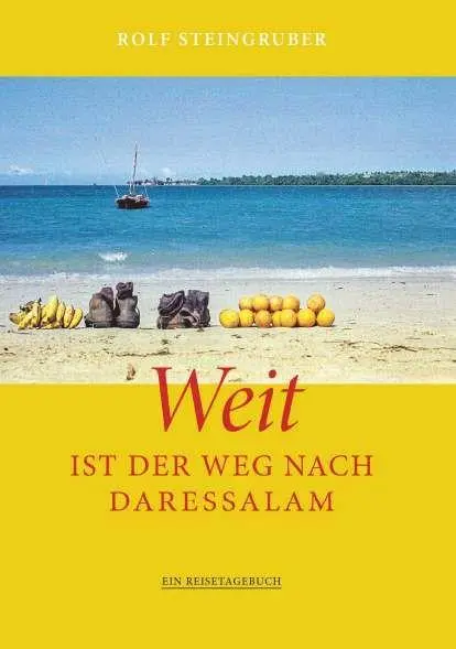 Cover: 9783991817703 | Weit ist der Weg nach Daressalam | Rolf Steingruber | Taschenbuch