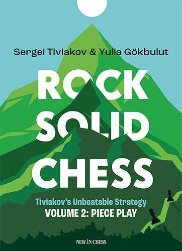 Cover: 9789083387703 | Rock Solid Chess Vol. 2 | Tiviakov's Unbeatable Strategies: Piece Play