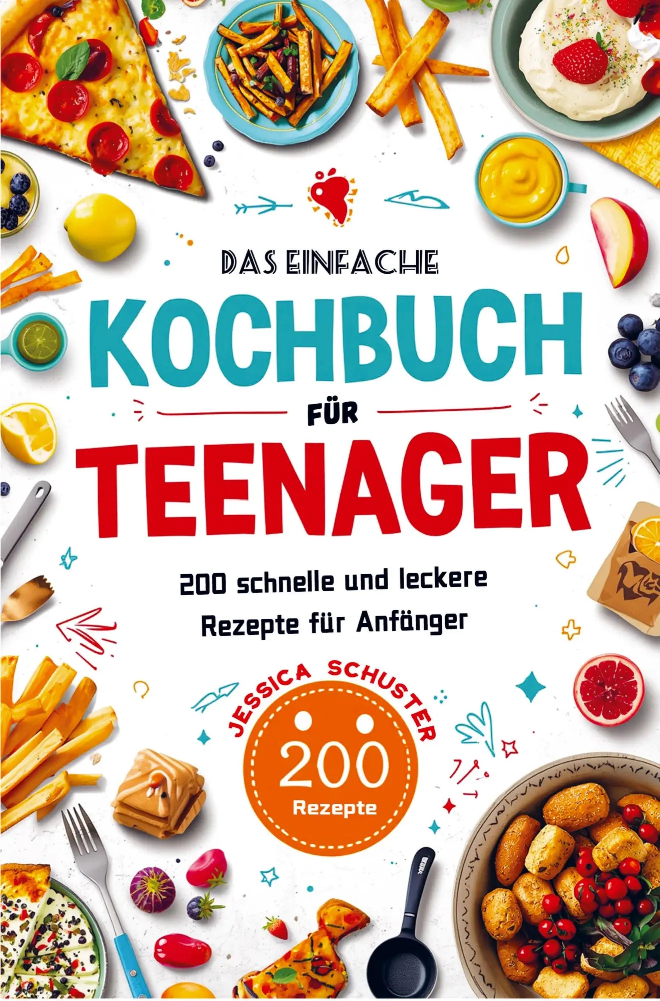 Cover: 9789403837703 | Das einfache Kochbuch für Teenager | Jessica Schuster | Taschenbuch