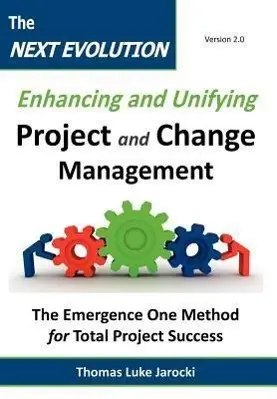 Cover: 9780983667803 | The Next Evolution - Enhancing and Unifying Project and Change...