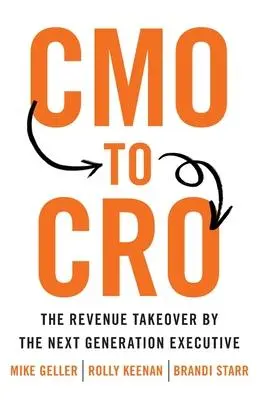 Cover: 9781544517803 | CMO to CRO | The Revenue Takeover by the Next Generation Executive