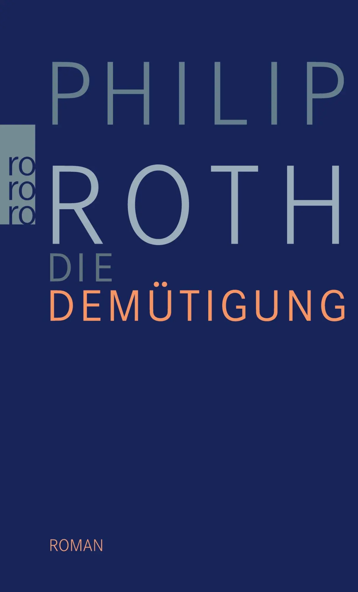 Cover: 9783499257803 | Die Demütigung | Philip Roth | Taschenbuch | 126 S. | Deutsch | 2011