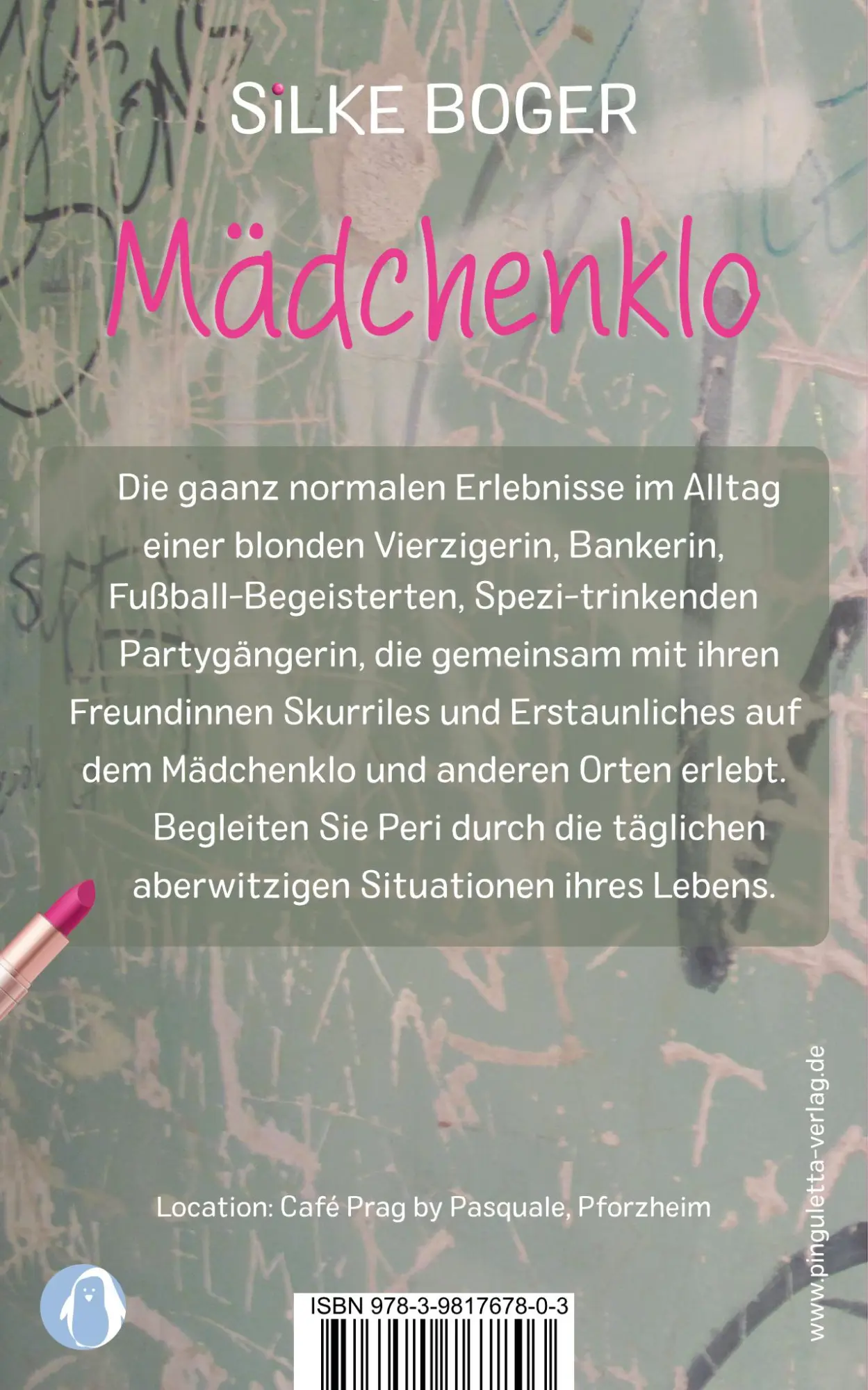Rückseite: 9783981767803 | Mädchenklo | Das gaanz normale Leben! In sieben Episoden | Silke Boger