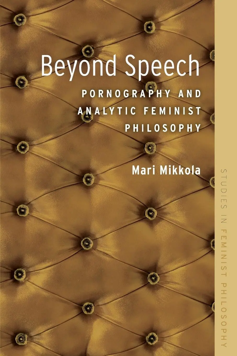 Cover: 9780190257903 | Beyond Speech | Pornography and Analytic Feminist Philosophy | Mikkola