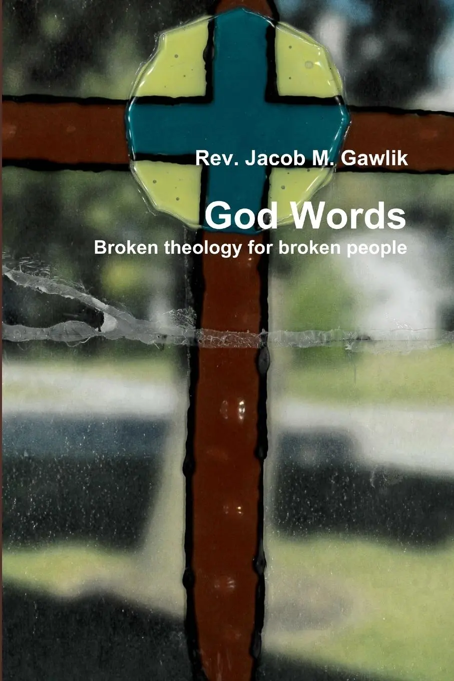 Cover: 9780359887903 | God Words Broken theology for broken people | Jacob Gawlik | Buch