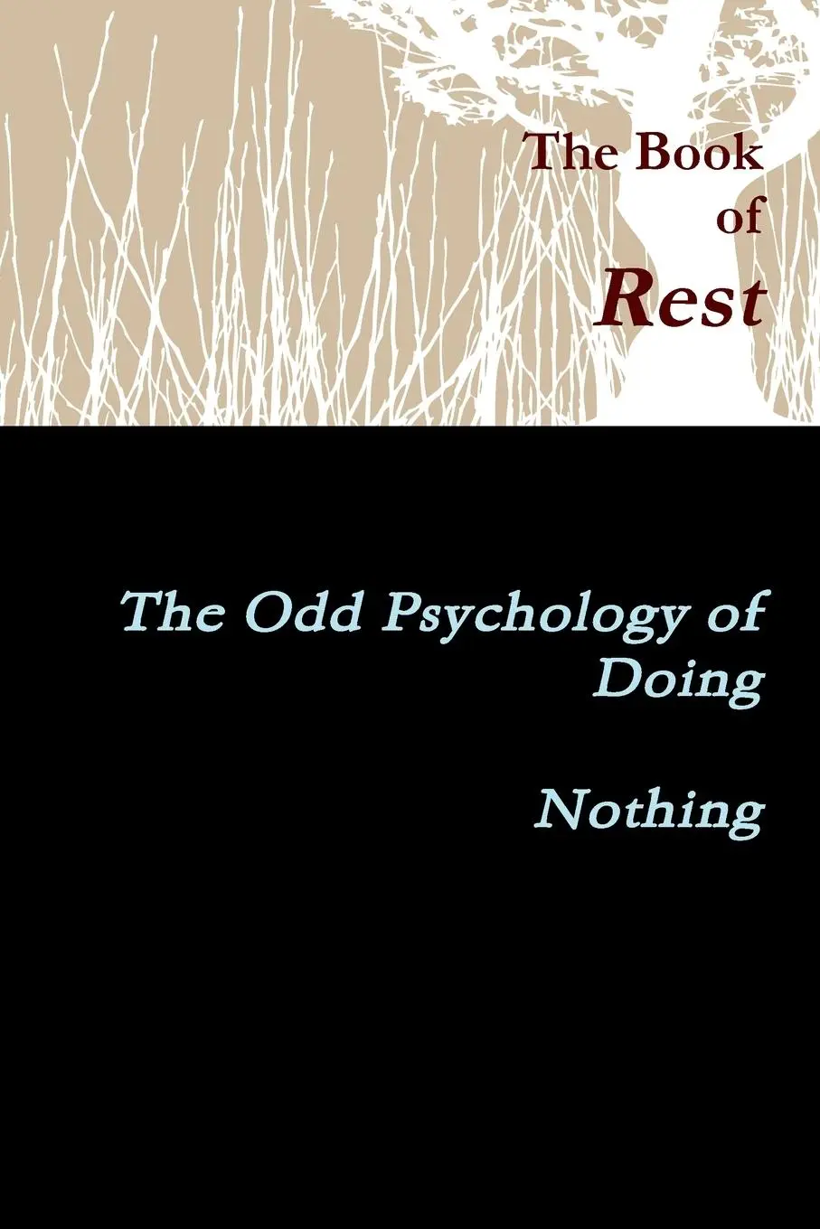 Cover: 9781329607903 | The Book of Rest The Odd Psychology of Doing Nothing | A. J. Marr