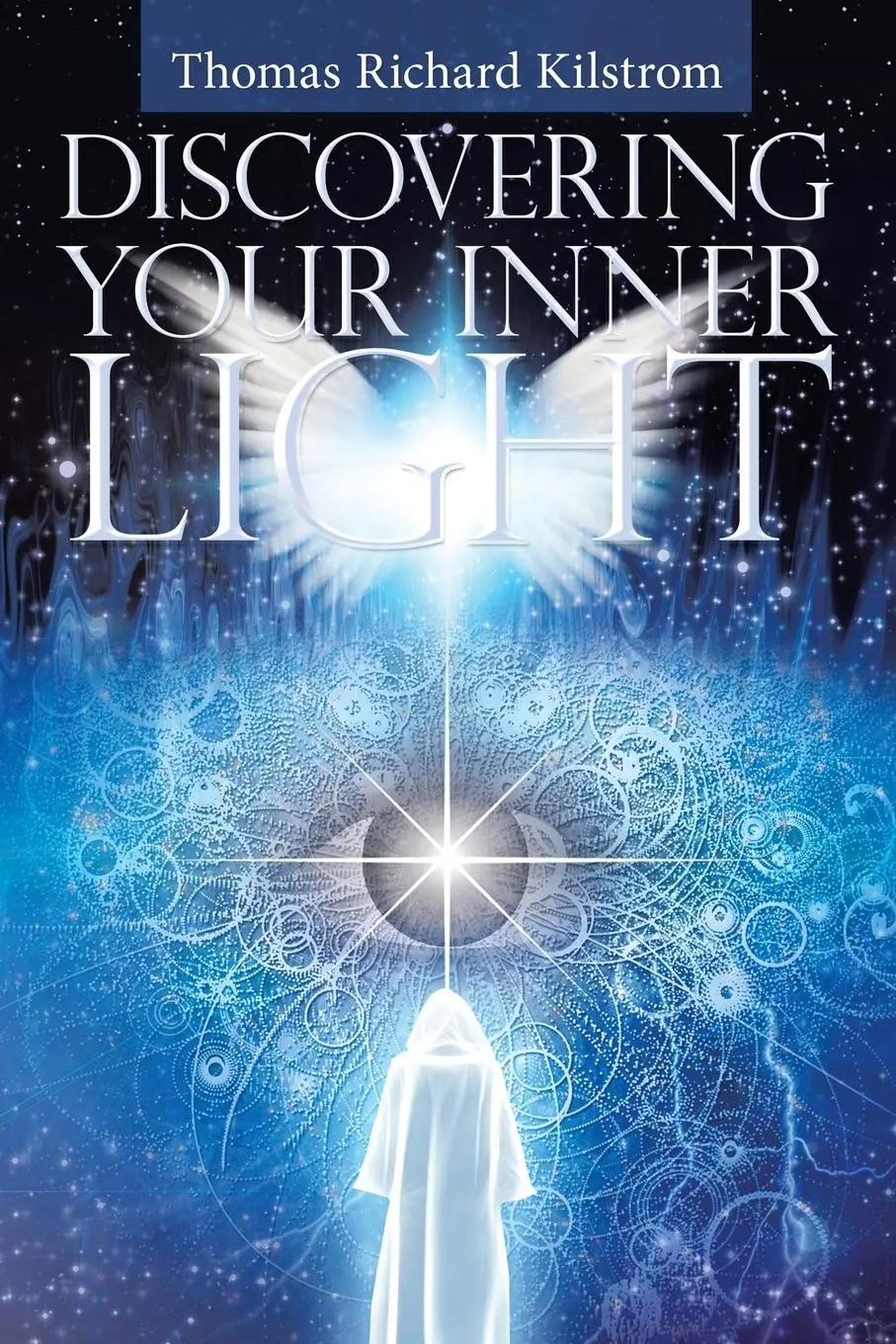 Cover: 9781982257903 | Discovering Your Inner Light | Thomas Richard Kilstrom | Taschenbuch