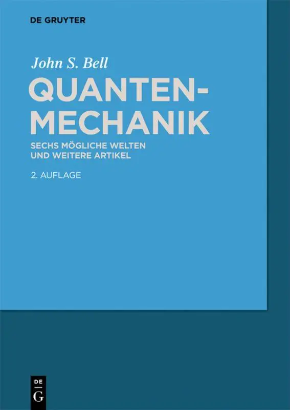 Cover: 9783110447903 | Quantenmechanik | Sechs mögliche Welten und weitere Artikel | Bell Cover: 9783110447903 | Quantenmechanik | Sechs mögliche Welten und weitere Artikel | Bell