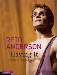 Cover: 9783894877903 | Reid Anderson. Having It (engl.) | From Dancer to Director | Reinhardt