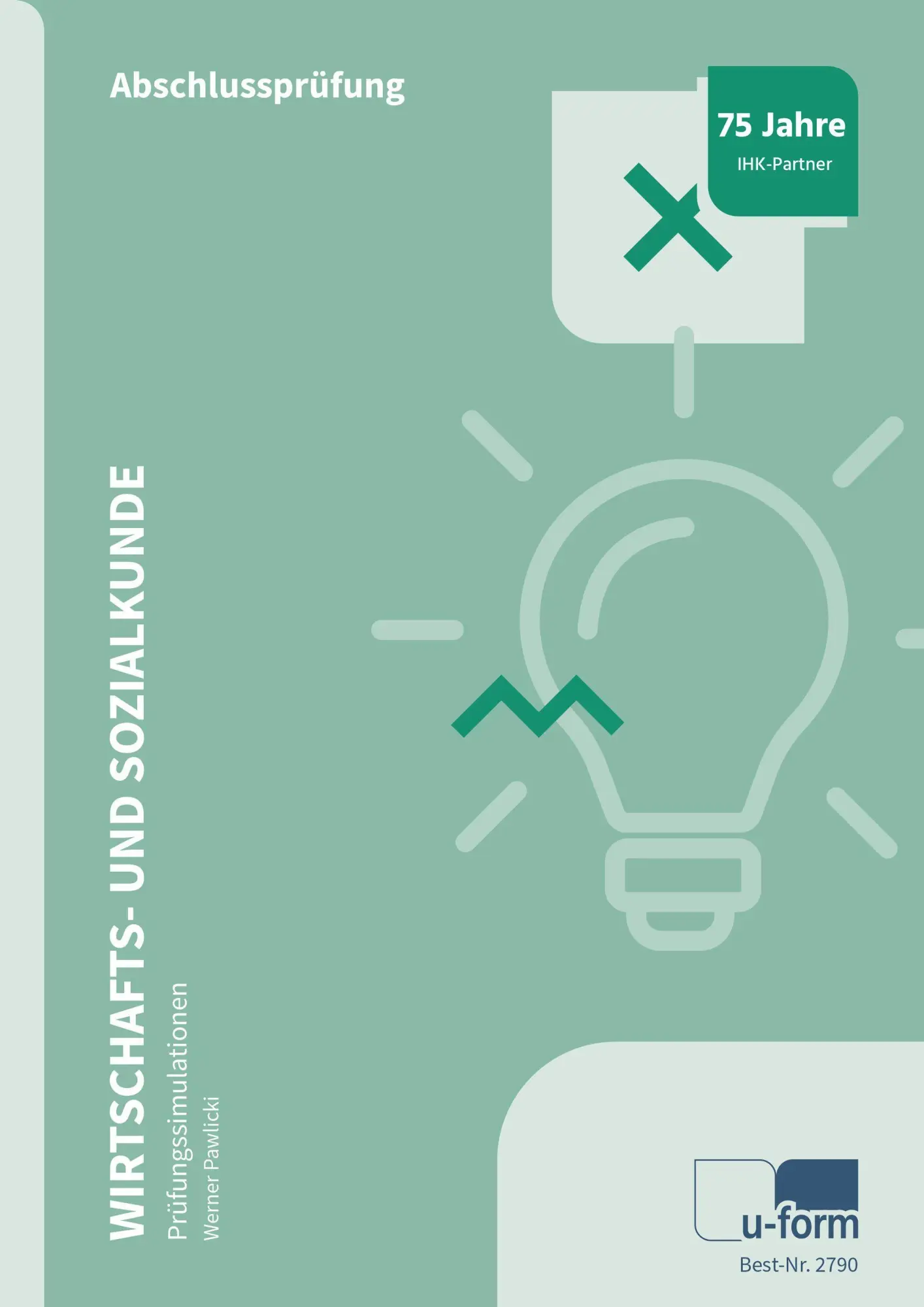 Cover: 9783955327903 | Wirtschafts- und Sozialkunde | Prüfungssimulationen, Abschlussprüfung Cover: 9783955327903 | Wirtschafts- und Sozialkunde | Prüfungssimulationen, Abschlussprüfung