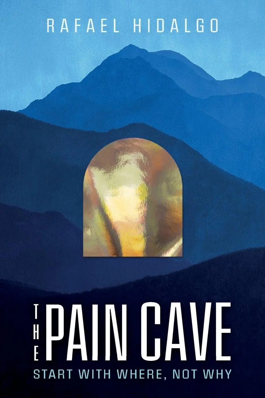 Cover: 9798994737903 | The Pain Cave | Start With Where, Not Why | Rafael Hidalgo | Buch