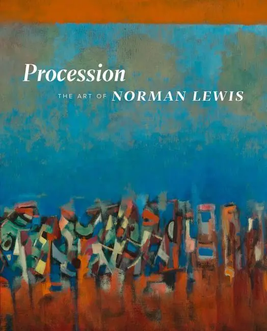 Cover: 9780520288003 | Procession | The Art of Norman Lewis | Ruth Fine | Buch | Gebunden