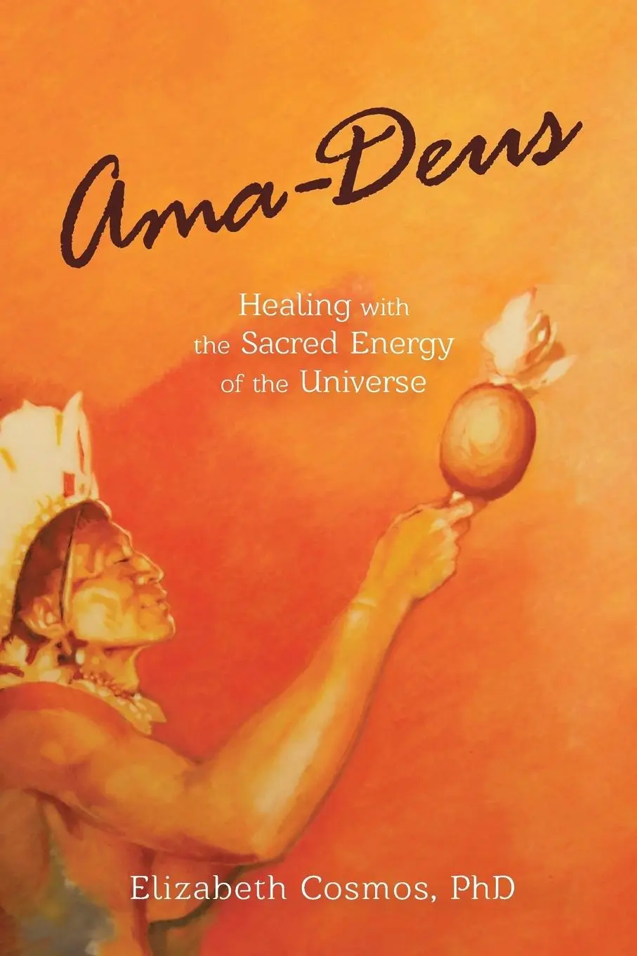 Cover: 9780996278003 | Ama-Deus | Healing with the Sacred Energy of the Universe | Cosmos