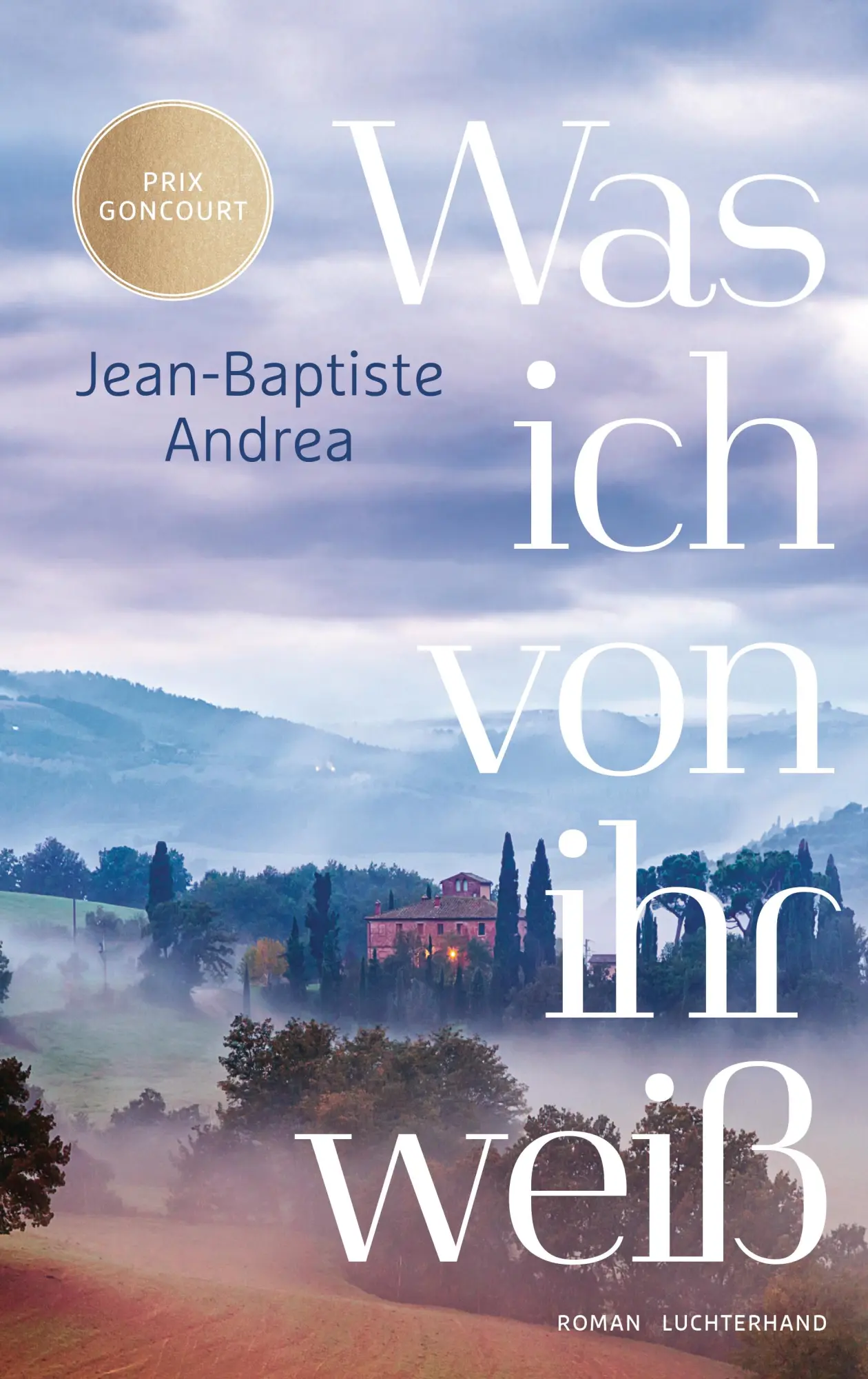 Cover: 9783630878003 | Was ich von ihr weiß | Roman - Ausgezeichnet mit dem Prix Goncourt