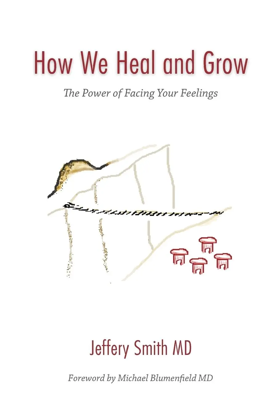 Cover: 9780989888103 | How We Heal and Grow | The Power of Facing Your Feelings | Smith