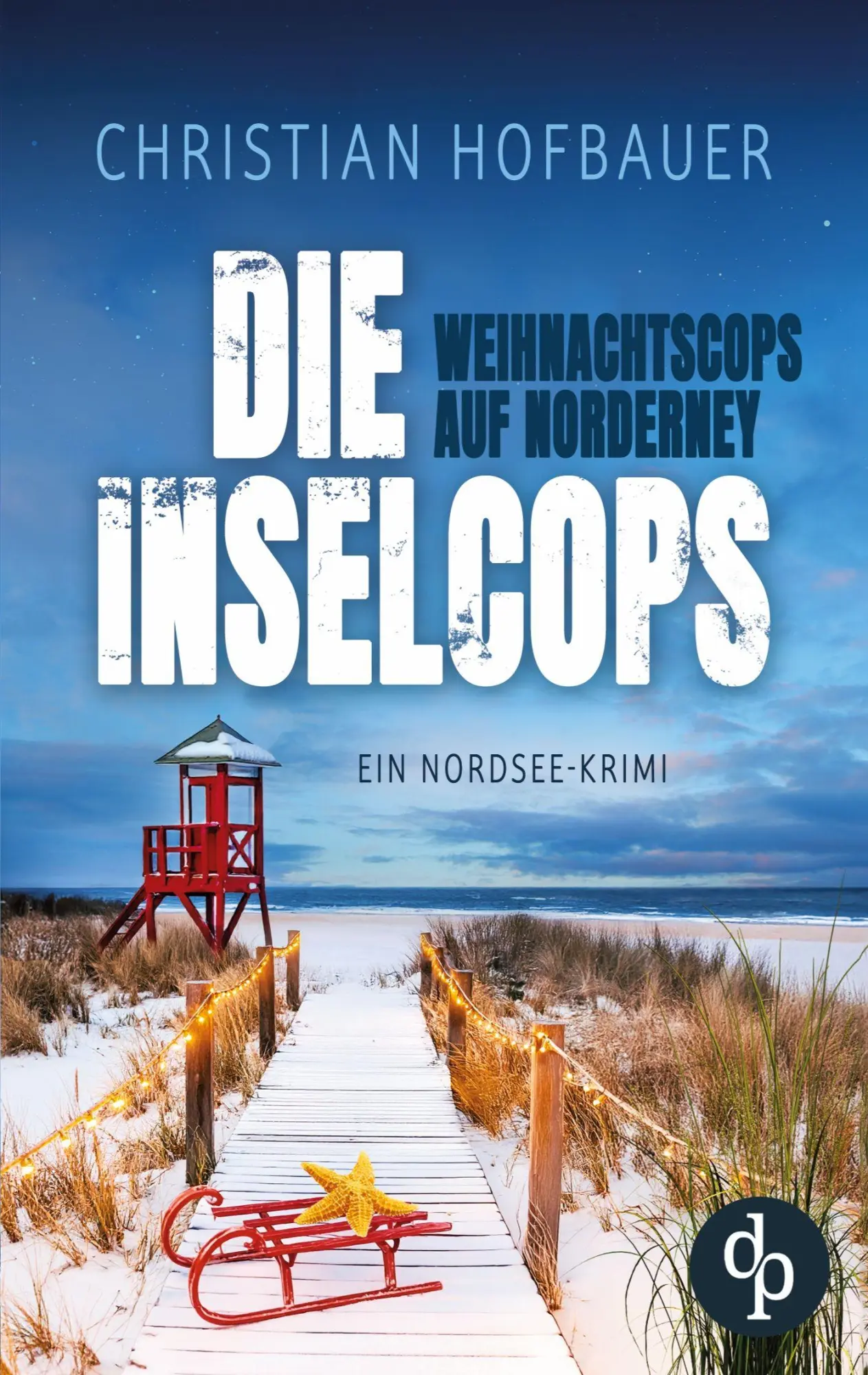 Cover: 9783968178103 | Die Weihnachtscops auf Norderney Ein Nordsee Krimi | Hofbauer | Buch