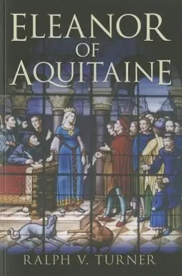 Cover: 9780300178203 | Turner, R: Eleanor of Aquitaine | Queen of France, Queen of England