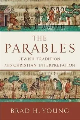 Cover: 9780801048203 | The Parables | Jewish Tradition and Christian Interpretation | Young