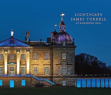 Cover: 9780993288203 | Lightscape | James Turrell at Houghton Hall | Peter Murray (u. a.)