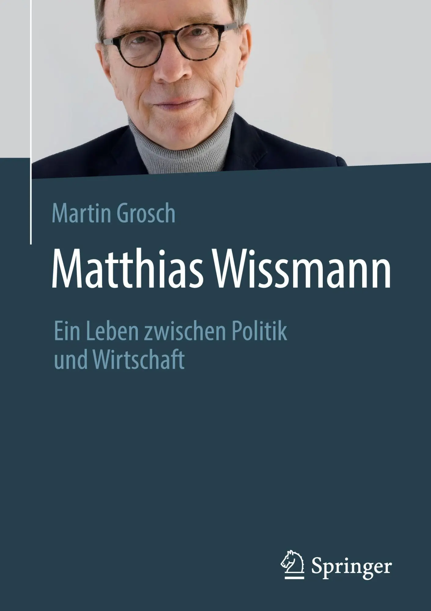Cover: 9783658508203 | Matthias Wissmann | Ein Leben zwischen Politik und Wirtschaft | Grosch