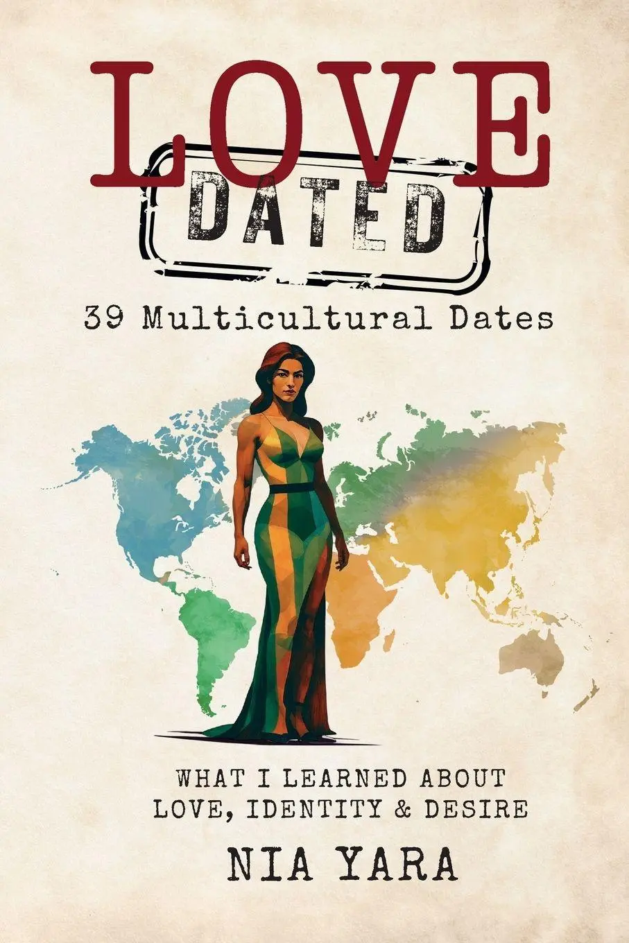 Cover: 9781069578303 | LOVE [DATED] 39 Multicultural Dates What I Learn About Love...