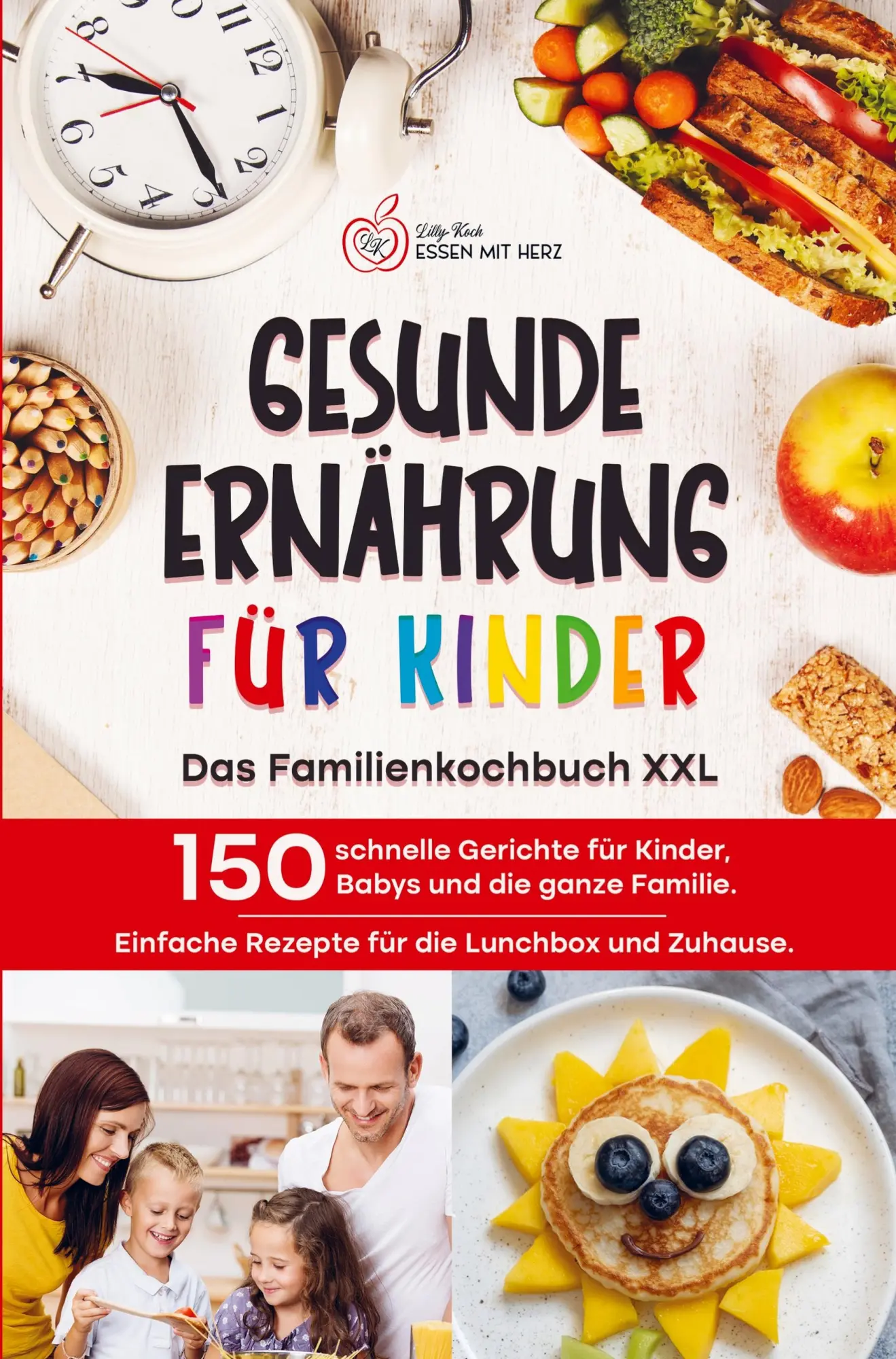 Cover: 9789464858303 | GESUNDE ERNÄHRUNG FÜR KINDER: Das Familienkochbuch XXL | Lilly Koch