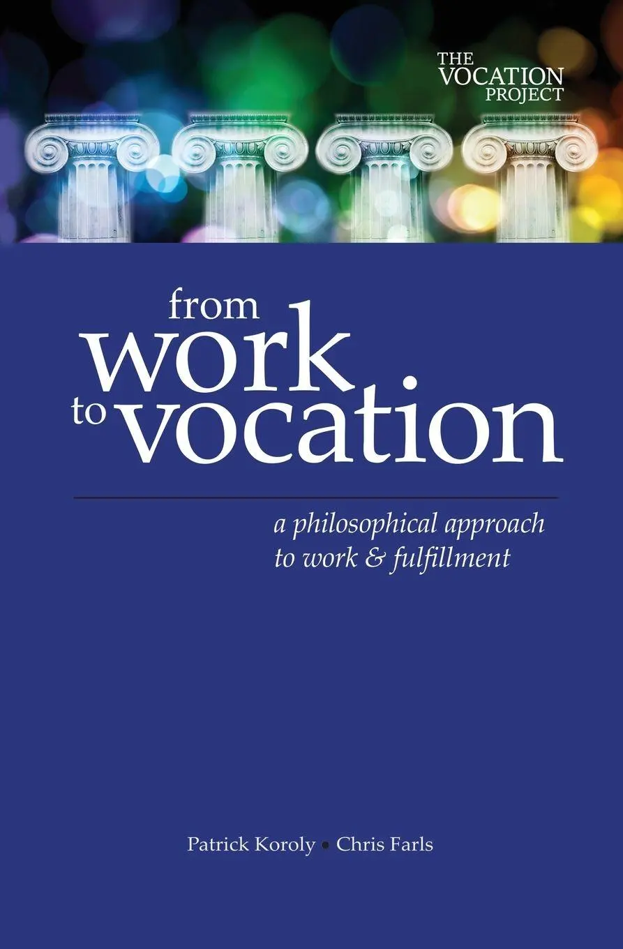 Cover: 9798999888303 | From Work to Vocation | A Philosophical Approach to Work &amp; Fulfillment