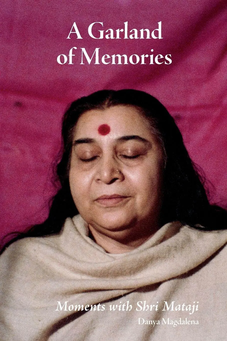 Cover: 9781326728403 | A Garland of Memories | Moments with Shri Mataji | Danya Magdalena