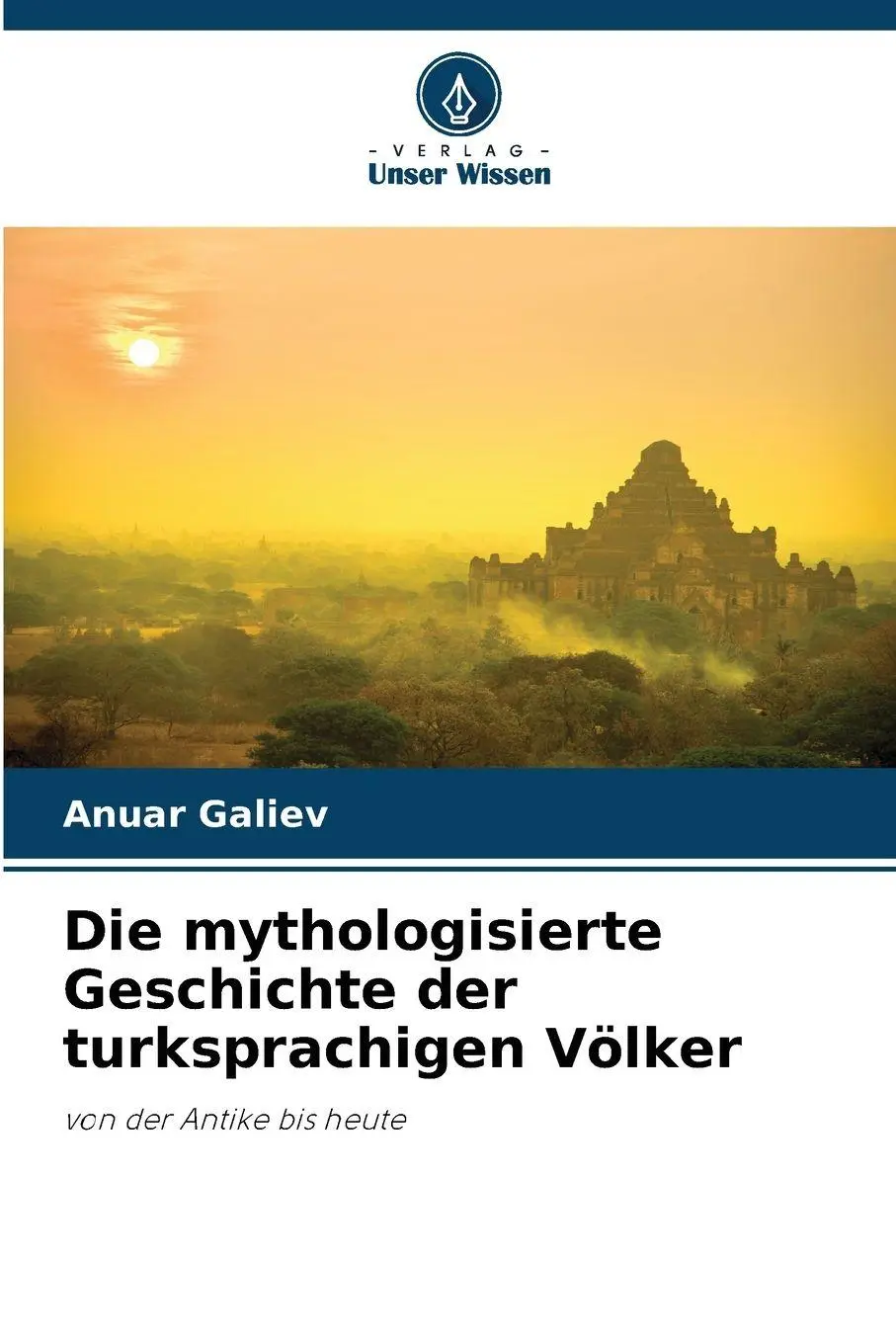 Cover: 9786200708403 | Die mythologisierte Geschichte der turksprachigen Völker | Galiev