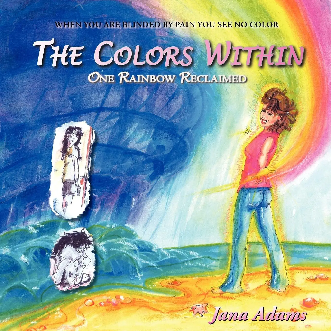 Cover: 9781425718503 | The Colors Within | One Rainbow Reclaimed | Jana Adams | Taschenbuch