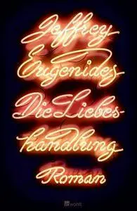 Cover: 9783499258503 | Die Liebeshandlung | Jeffrey Eugenides | Taschenbuch | 624 S. | 2012 Cover: 9783499258503 | Die Liebeshandlung | Jeffrey Eugenides | Taschenbuch | 624 S. | 2012