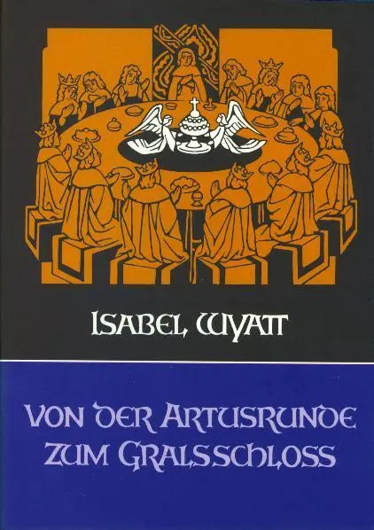 Cover: 9783723508503 | Von der Artusrunde zum Gralsschloss | Isabel Wyatt | Buch | Deutsch