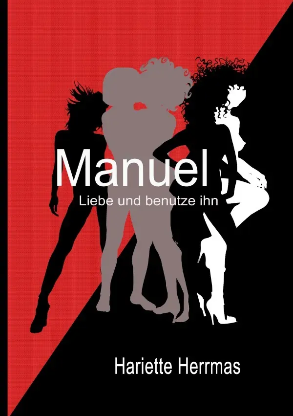 Cover: 9783754978603 | Manuel | Liebe und benutze ihn | Hariette Herrmas | Taschenbuch