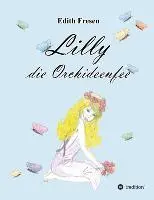 Cover: 9783849568603 | Lilly die Orchideenfee | Edith Fresen | Taschenbuch | 52 S. | Deutsch