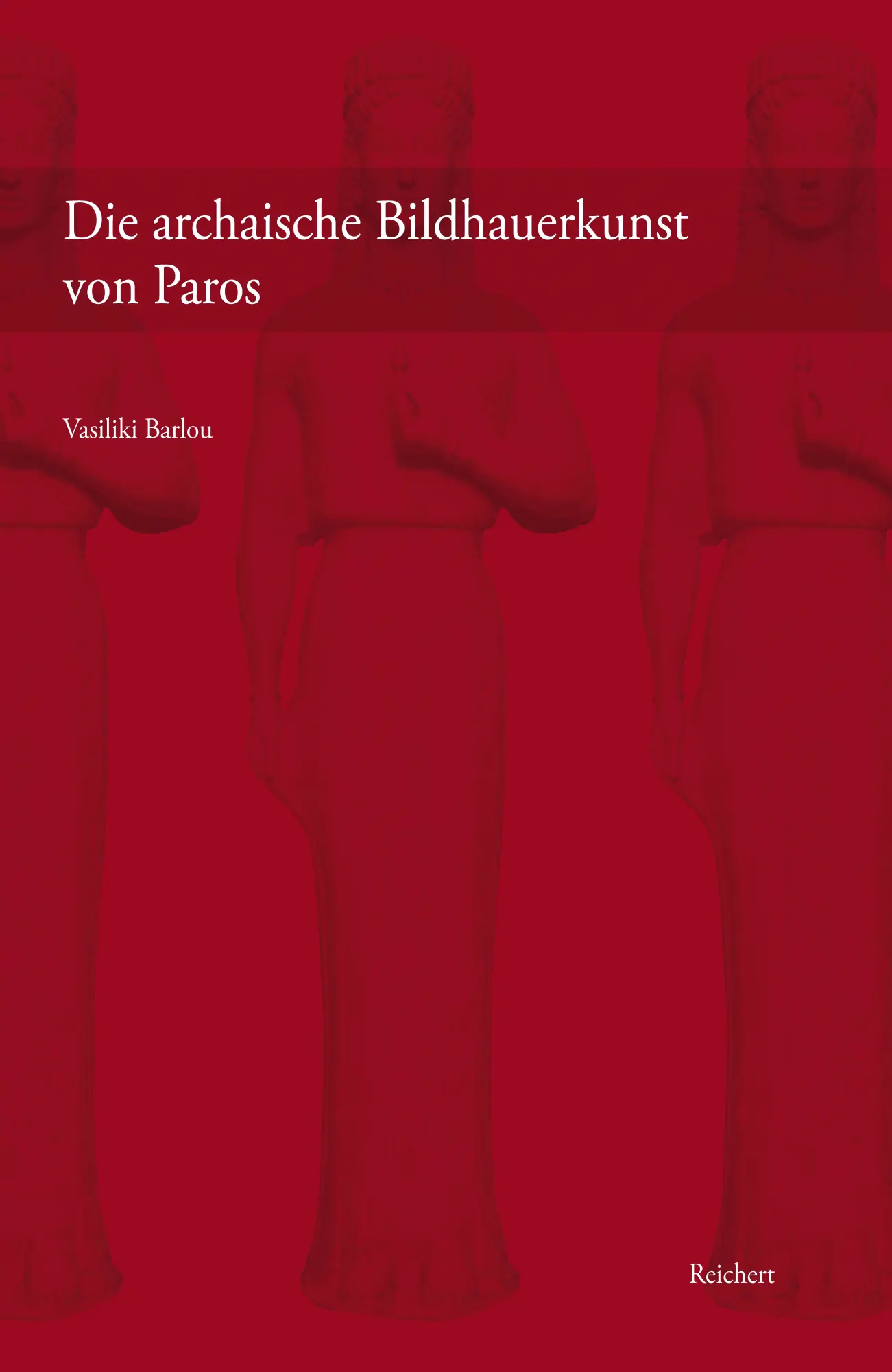 Cover: 9783895008603 | Die archaische Bildhauerkunst von Paros | Vasiliki Barlou | Buch