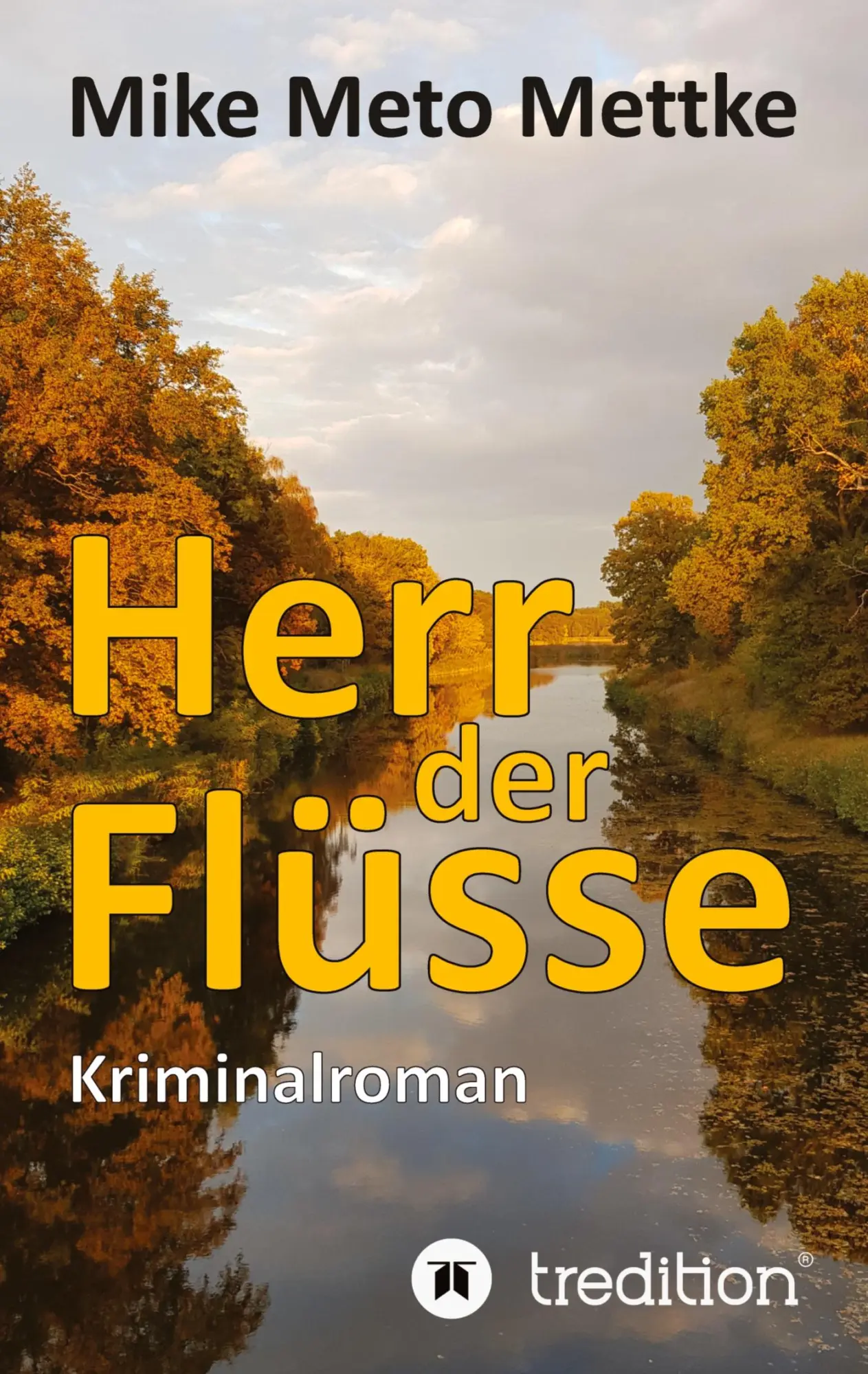 Cover: 9783347768703 | Herr der Flüsse | Mike Meto Mettke | Taschenbuch | Paperback | 284 S.