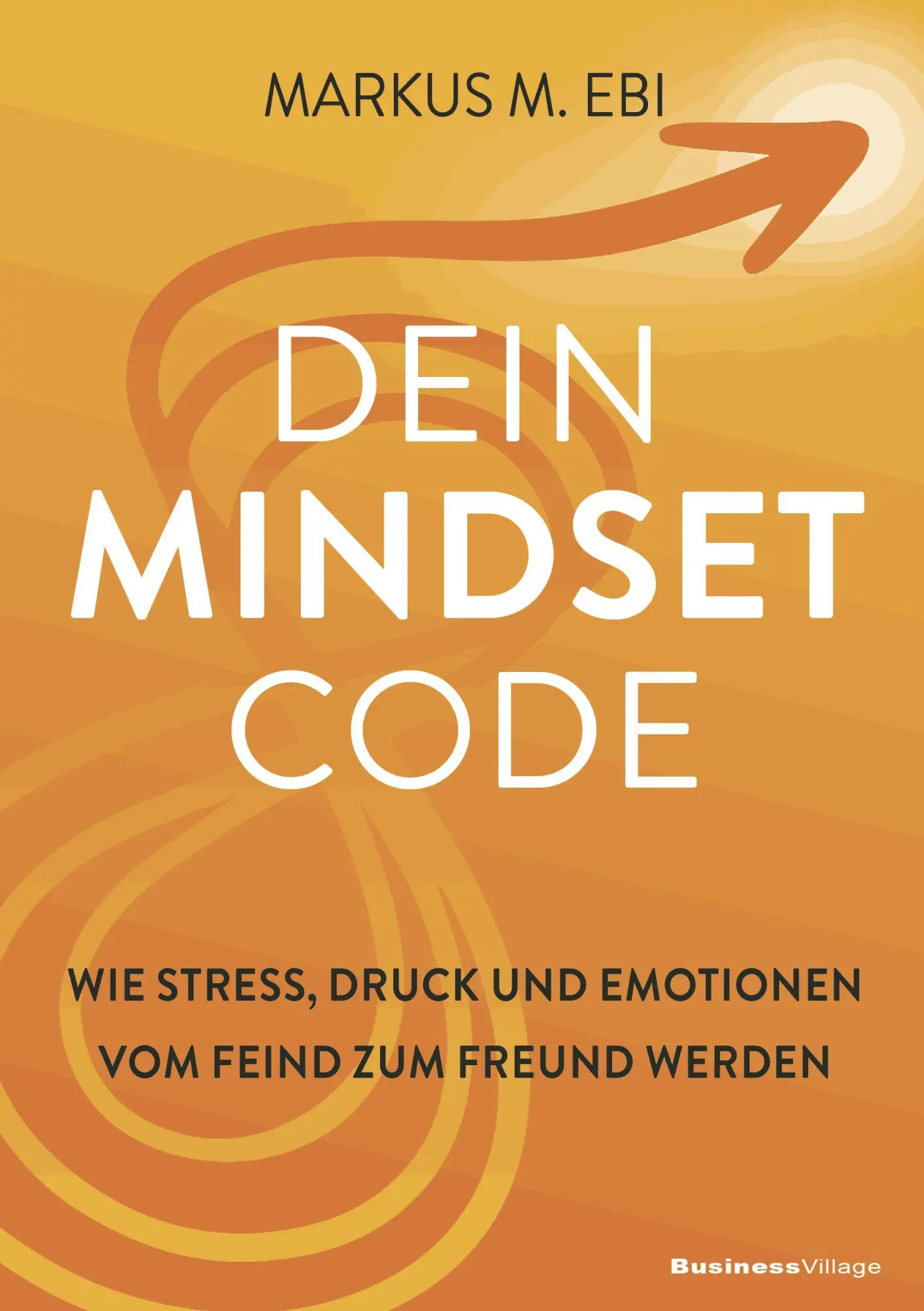 Cover: 9783869808703 | DEIN MINDSET-CODE | Markus M. Ebi | Taschenbuch | 230 S. | Deutsch