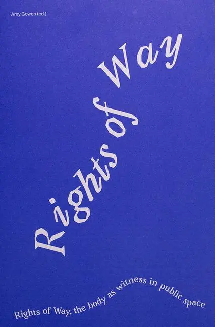 Cover: 9789493148703 | Rights of Way | The Body as Witness in Public Space | Amy Gowen | Buch