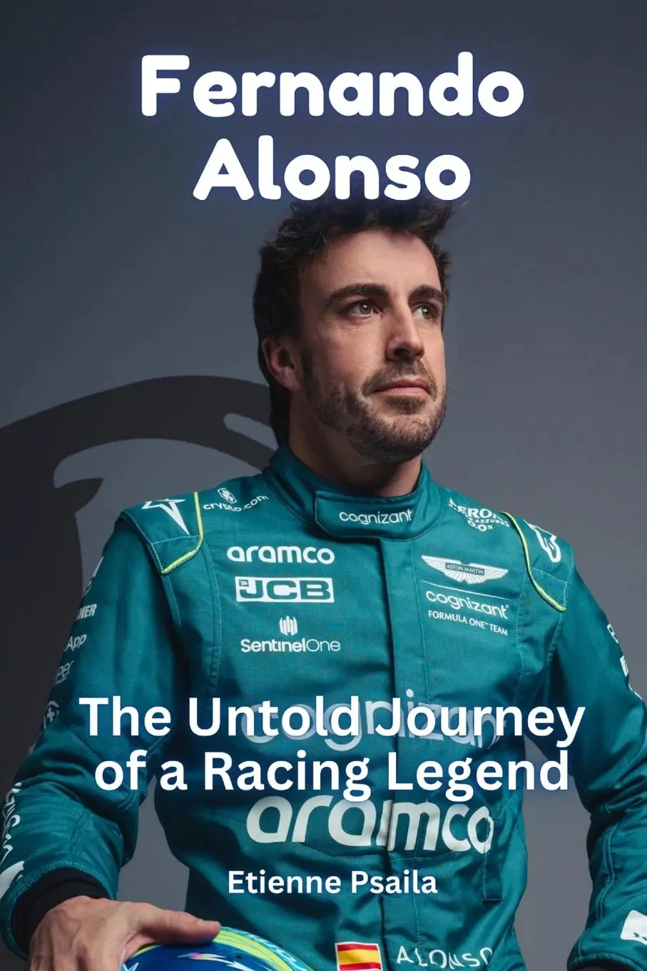 Cover: 9781923448803 | Fernando Alonso | The Untold Journey of a Racing Legend | Psaila